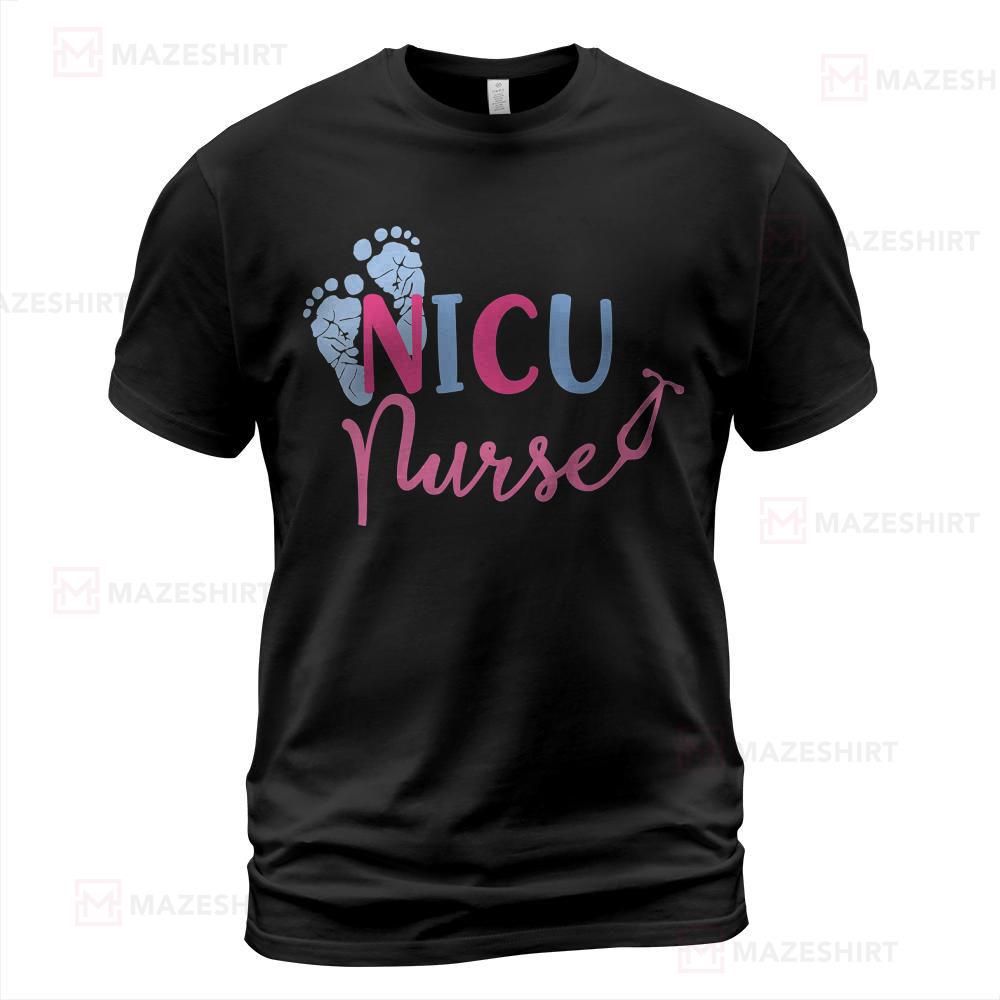 NICU Nurse Newborn Baby Nurse Mother Baby Nurse T-shirt NICU Nurse Newborn Baby Nurse Mother Baby Nurse T-shirt