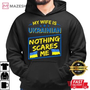 My Wife Is Ukrainian Nothing Scares Me hoodie 2