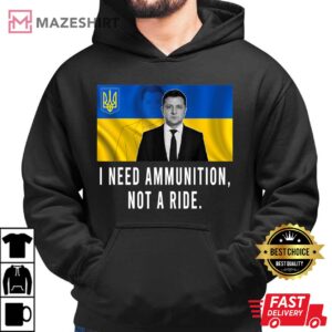 Volodymyr Zelensky I Need Ammunition Not A Ride Ukraine black hoodie 2