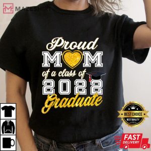 Mother of Graduate Proud Mom of a Class of 2022 Graduate Women black t shirt 2