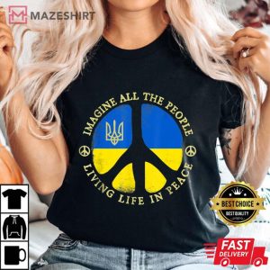 Support Ukraine Imagine All People Living Life In Peace black t shirt 2
