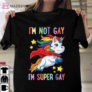 Im not Gay Im Super Gay Pride LGBT Flag T Unicorn Unisex shirt 2