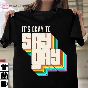 Its Okay to Say Gay LGBT Retro Vintage Funny Unisex shirt 2