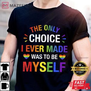 Only choice be myself for gay and lesbian LGBT pride Men black t shirt