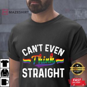 Can't Even Think Straight LGBT Gay Pride T-Shirt