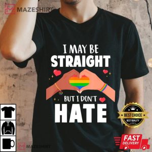 I May Be Straight But I Dont Hate Gay Pride LGBT Men black t shirt