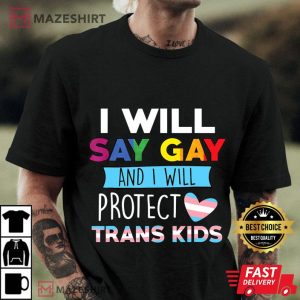 I Will Say Gay And I Will Protect Trans Kids Lgbtq Pride Men black t shirt