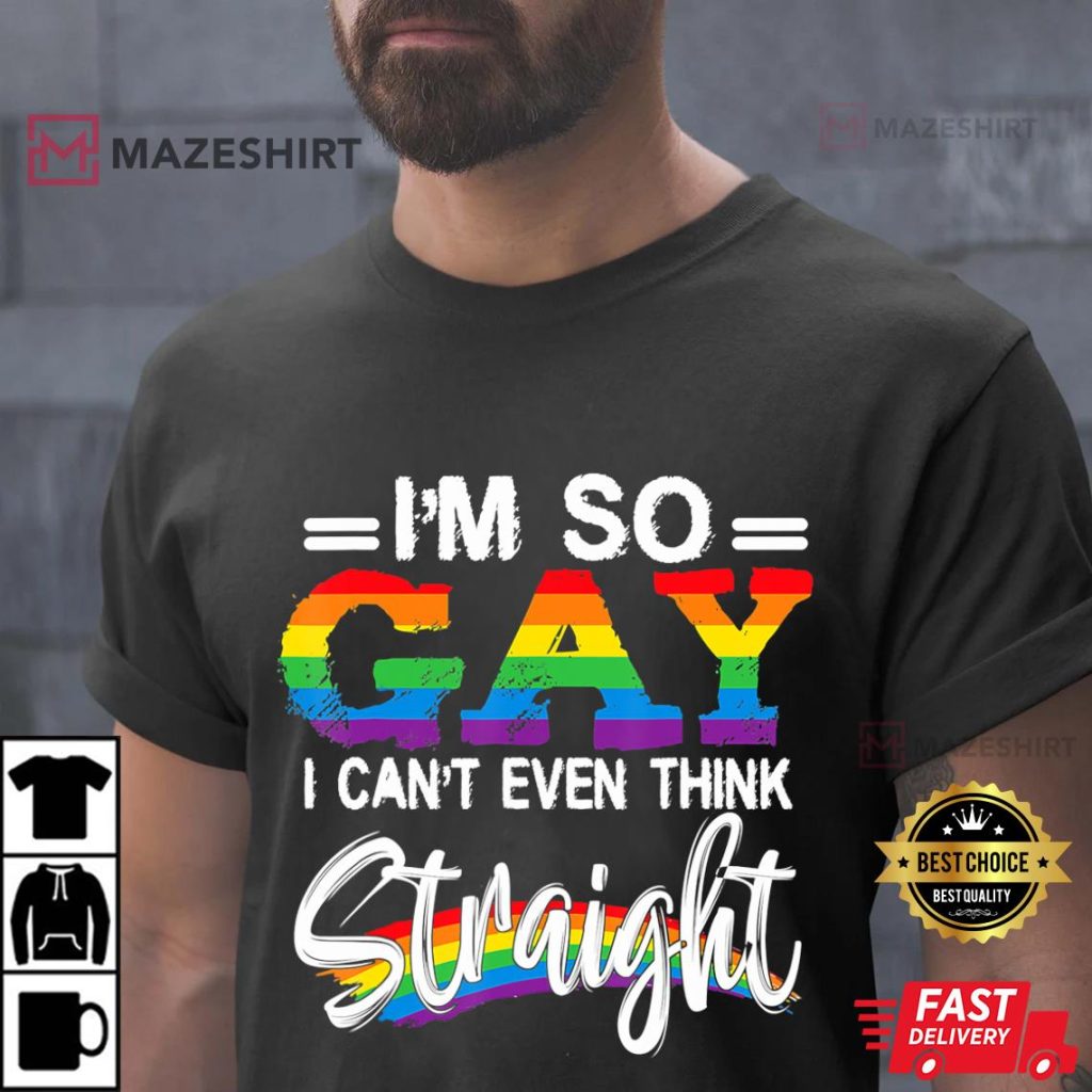 Im So Gay I Cant Even Think Straight LGBT Gay Pride Men black t shirt 1