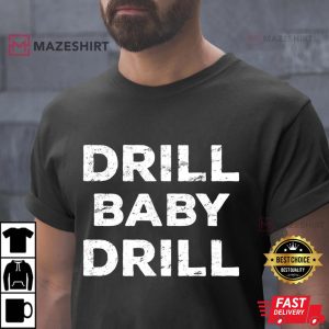 5. Drill Baby Drill Oilrig Oilfield Trash 2022 T Shirt Men black t shirt 2