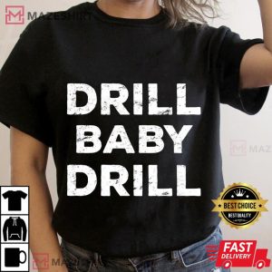 5. Drill Baby Drill Oilrig Oilfield Trash 2022 T Shirt Women black t shirt 2
