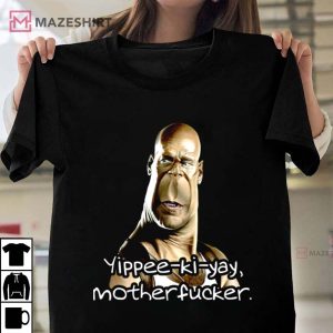 Bruce Willis Die Hard Movie Yippe ki yay T Shirt