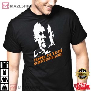 Yippie Ya Yeah Guanciale Die Hard Bruce Willis Patter Gift For Fan T-Shirt