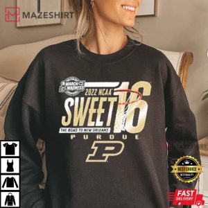 Purdue Basketball Sweet 16 Shirt March Madness 2022 Sweatshrit
