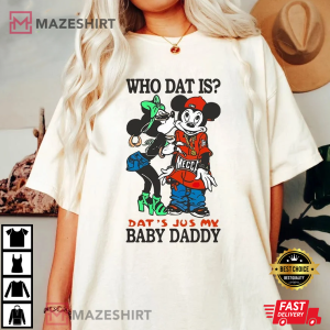 Rihanna Who Dat Is That’s Just My Baby Daddy Gift For Fan T-Shirt