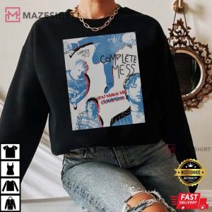 You Complete Mess Shirt 5SOS Shirt 5 Seconds Of Summer T Shirt 1