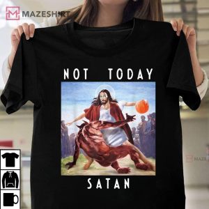 Not Today Satan Jesus vs Satan in Basketball Funny T-Shirt