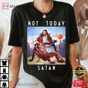 Not Today Satan Jesus vs Satan in Basketball Funny T-Shirt