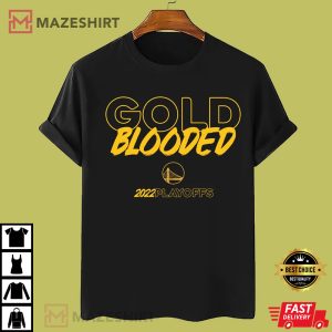 Warriors Gold Blooded Shirt, Gold Blooded 2022 NBA Playoffs Gift For Fan T-Shirt