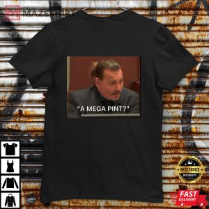 A Mega Pint Johnny Depp T-Shirt, Justice For Johnny Depp Shirt