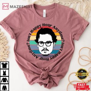 Isnt Happy Hour Anytime Shirt Johnny deep Support shirt