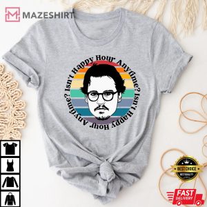 Isnt Happy Hour Anytime Shirt Johnny deep Support tshirt