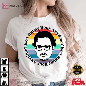 Isnt Happy Hour Anytime Shirt Johnny deep Support