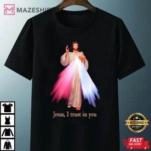 Divine Mercy Jesus I Trust In You T-Shirt