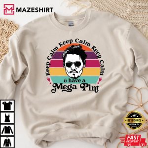 Keep Calm Have A Mega Pint Shirt Johnny Depp Support shirt