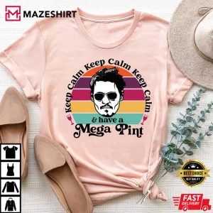 Keep Calm Have A Mega Pint Shirt Johnny Depp Support