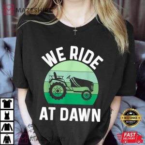 Mens We Ride At Dawn Lawnmower Shirt Lawn Mowing Dad Yard Work Women black