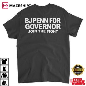 Penn For Governor Shirt, Bj Penn For Governor Join The Fight Best T-Shirt
