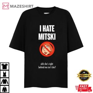 I Hate Mitski Shirt I Hate Mitski T Shirt