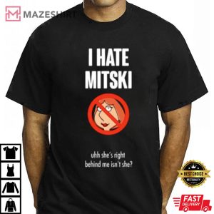 I Hate Mitski Shirt I Hate Mitski T Shirt 1