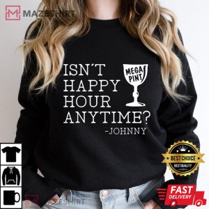 Isnt Happy Hour Anytime Mega Pint Johnny Trendy Sarcastic Women black sweatshirt