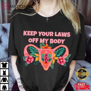Keep Your Laws Off My Body Pro Choice Feminist Women black 1