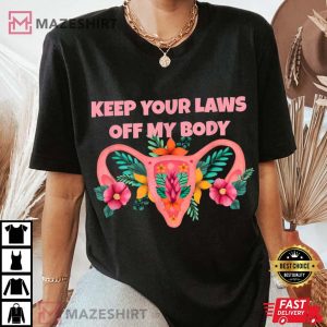 Keep Your Laws Off My Body Pro Choice Feminist Women black