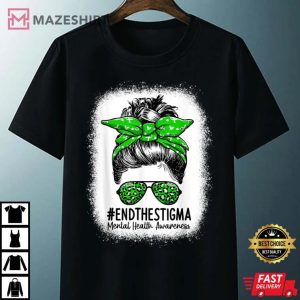 End The Stigma Messy Bun Women Mental Health Awareness Unisex black