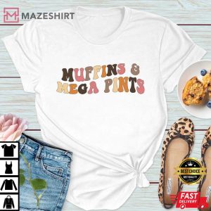 Muffins and Megapints Shirt Mega Pint of Wine TShirt