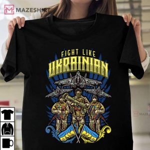 Fight Like Ukrainian Shirt Ukraine Support Warriors Patriot T-Shirt