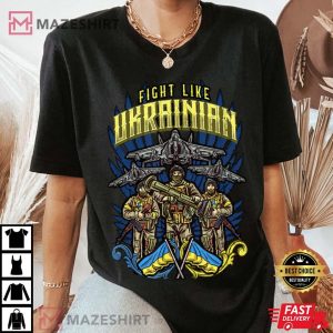 Fight Like Ukrainian Shirt Ukraine Support Warriors Patriot T-Shirt