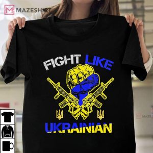Fight Like Ukrainian Ukraine Support Warriors Patriot UA T-Shirt