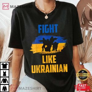Fight Like Ukrainian Shirt Ukraine Support Warriors Patriot T-Shirt
