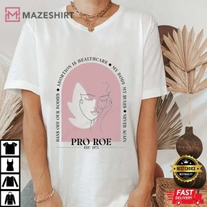 Pro choice T shirt Pro roe T shirtMy body my choice Shirt