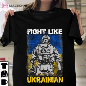 Ukraine Fight Like Ukrainian Support Ukraine Flag T-Shirt