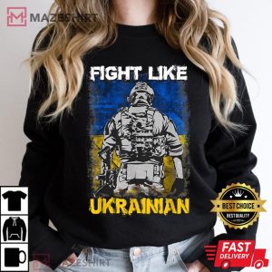 Ukraine Fight Like Ukrainian Support Ukraine Flag T-Shirt