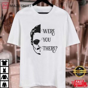 Were you there T-Shirt, Johnny Depp Support Shirt, Johnny Depp Fan Tee, Justice For Johnny TShirt