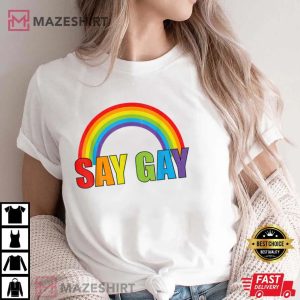 Say Gay Rainbow Say Trans Stay Proud LGBTQ Gay Rights T-Shirt