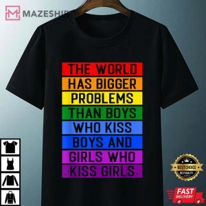 The World Has Bigger Problems LGBT Community Gay Pride Month T-Shirt
