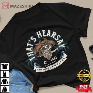 Thats Hearsay Mega Pint Johnny Trial Quote Depp Support Justice shirt 1