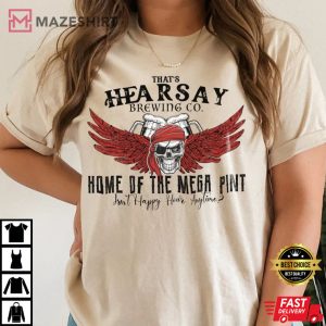 Thats Hearsay T Shirt Brewing Co Mega Pint Tee